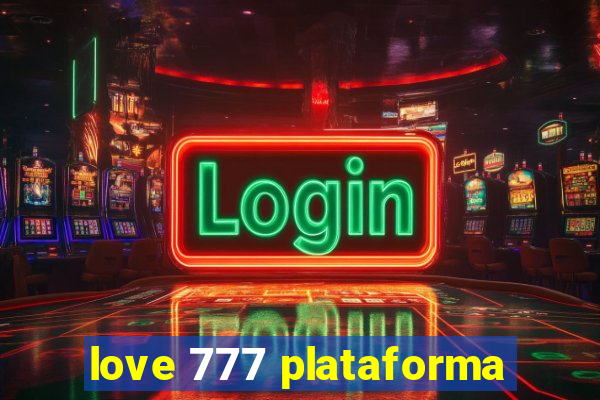 love 777 plataforma